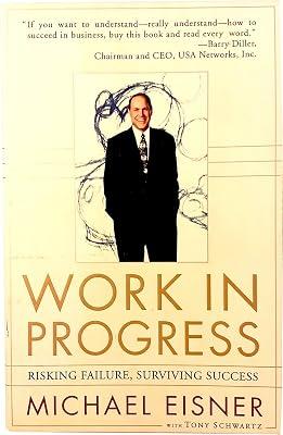 Work in Progress: Risking Failure, Surviving Success by Eisner, Michael D.; Schwartz, Tony | Paperback | Business & Economics 2