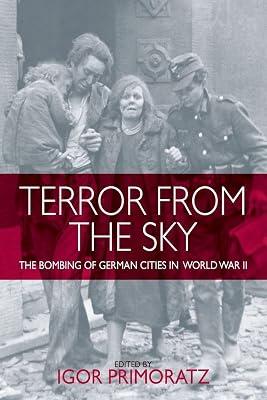 Terror From the Sky: The Bombing of German Cities in World War II | Paperback | Second World War 2