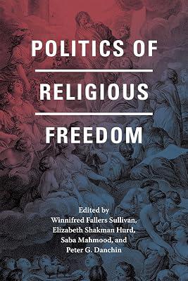 Politics of Religious Freedom | Paperback | Religion & Politics 2