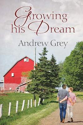 Growing His Dream Volume 2 (Planting Dreams) by Grey, Andrew | Paperback | Adult & Contemporary Romance 2