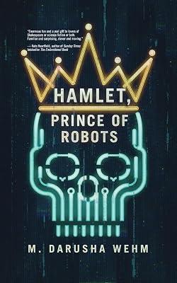 Hamlet, Prince of Robots by Wehm, M Darusha | Paperback | Fiction 2
