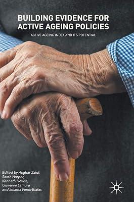 Building Evidence for Active Ageing Policies: Active Ageing Index and its Potential | Hardcover | Life Sciences: General Issues 2