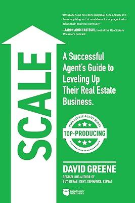 Scale: A Successful Agent’s Guide to Leveling Up a Real Estate Business: 3 (The Top-Producing Real Estate Agent) by Greene, David | Paperback | Business & Economics 2
