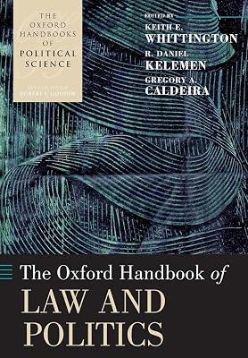 The Oxford Handbook of Law and Politics (Oxford Handbooks of Political Science) by Keith E. Whittington; Gregory A. Caldeira; R. Daniel Kelemen | Paperback | International Law 2