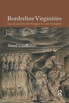 Borderline Virginities: Sacred and Secular Virgins in Late Antiquity by Undheim, Sissel | Paperback | History 2