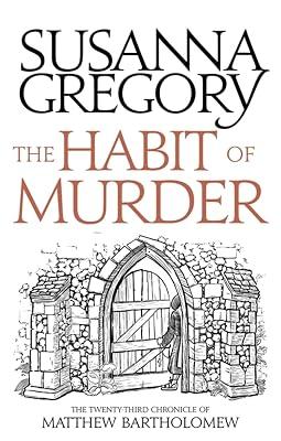 The Habit of Murder: The Twenty Third Chronicle of Matthew Bartholomew (Chronicles of Matthew Bartholomew) by Gregory, Susanna | Hardcover | Historical Mysteries 2