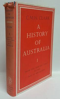 History of Australia: from the Earliest Times to the Age of Macquarie: 001 by Clark, Manning | Hardcover | Australasian & Pacific History 2