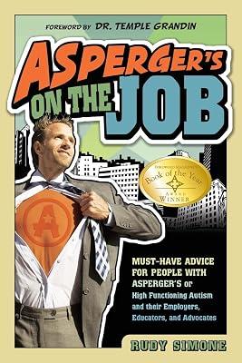 Asperger's on the Job: Must-Have Advice for People With Asperger's or High Functioning Autism, and Their Employers, Educators, and Advocates by Simone, Rudy | Paperback | Psychology 2