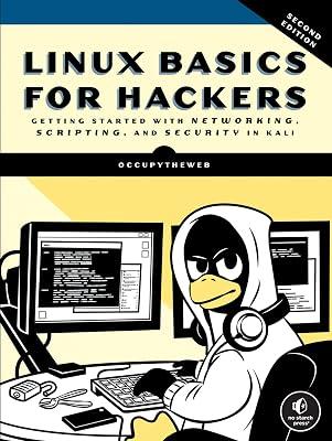 Linux Basics for Hackers, 2nd Edition: Getting Started with Networking, Scripting, and Security in Kali by OccupyTheWeb | Paperback | Computers 2