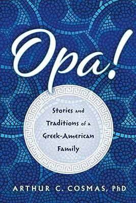 Opa!: Stories and Traditions of a Greek-American Family by Cosmas, Arthur C | Paperback | Ethnic Studies 2