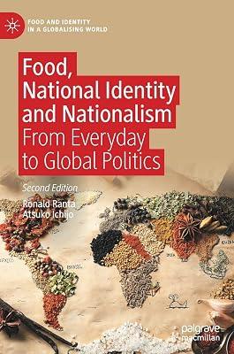 Food, National Identity and Nationalism: From Everyday to Global Politics (Food and Identity in a Globalising World) by Ichijo, Atsuko; Ranta, Ronald | Hardcover | Social Science 2