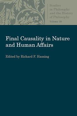 Final Causality in Nature and Human Affairs (Studies in Philosophy and the History of Philosophy) by Hassing, Richard F. | Paperback | Philosophy 2