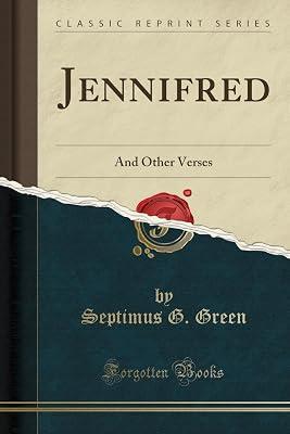 Jennifred: And Other Verses (Classic Reprint) by Green, Septimus G. | Paperback | History 2