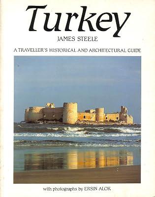 Turkey: A Traveller's Historical and Architectural Guide by Steele, James | Paperback | Travel & Holiday Guides 2