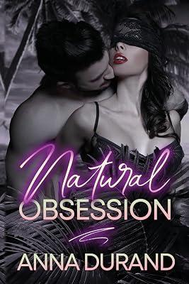 Natural Obsession: 1 (Au Naturel Nights) by Durand, Anna | Paperback | Adult & Contemporary Romance 2