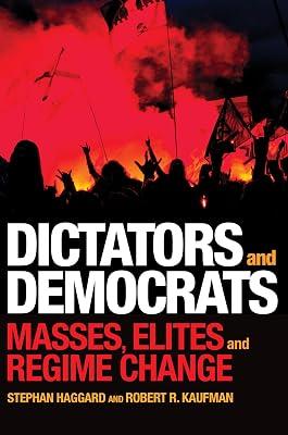 Dictators and Democrats: Masses, Elites, and Regime Change by Haggard, Stephan; Kaufman, Robert R. | Paperback | Political Science 2