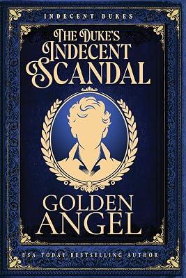 The Duke's Indecent Scandal by Angel, Golden | Paperback | Fiction 2