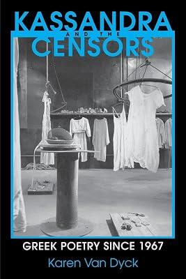 Kassandra and the Censors: Greek Poetry Since 1967 (Reading Women Writing) by Van Dyck, Karen | Paperback | Literary Criticism 2