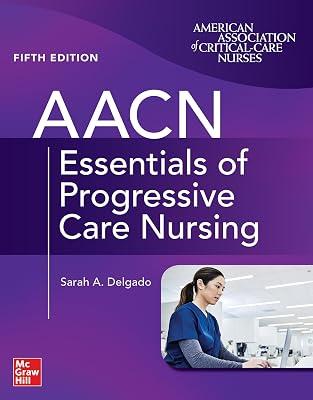 Aacn Essentials Of Progressive Care Nursing, Fifth Edition by Burns, Suzanne M.; Delgado, Sarah A. | Paperback | Medical 2