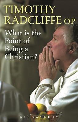 What is the Point of Being a Christian? by Radcliffe, Timothy | Paperback | Religion 2