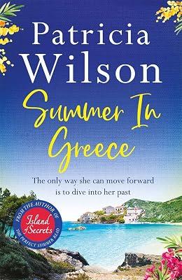 Summer in Greece: Escape to paradise this summer with the perfect romantic holiday read by Wilson, Patricia | Paperback | Historical Fiction 2