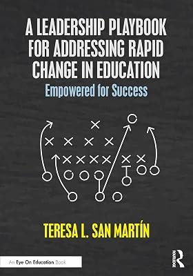 A Leadership Playbook for Addressing Rapid Change in Education: Empowered for Success by San Martin, Teresa L. | Paperback | Education 2