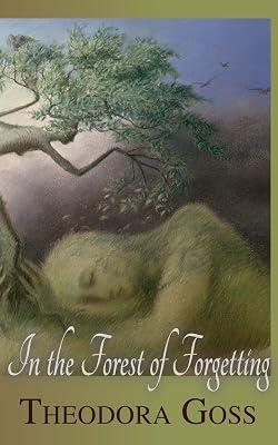 In the Forest of Forgetting by Goss, Theodora | Paperback | Myth & Legend Told As Fiction 2