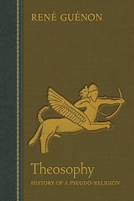 Theosophy: History of a Pseudo-Religion (Rene Guenon Works) by Guenon, Rene | Paperback | Alternative Belief Systems 2