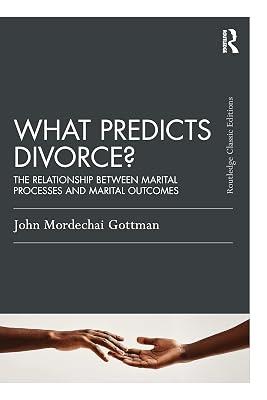 What Predicts Divorce?: The Relationship Between Marital Processes and Marital Outcomes (Psychology Press & Routledge Classic Editions) by Gottman, John | Paperback | Psychological Theory 2