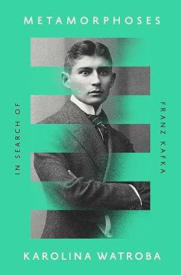 Metamorphoses: In Search of Franz Kafka by Watroba, Karolina | Hardcover | Biography & Autobiography 2