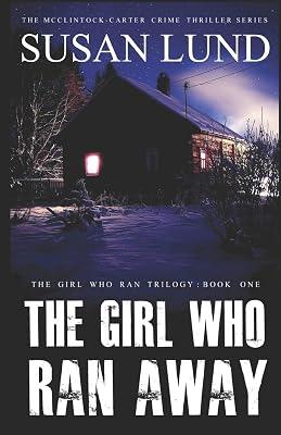 The Girl Who Ran Away: The McClintock-Carter Crime Thriller Series: 1 (The Girl Who Ran Trilogy) by Lund, Susan | Paperback | Fiction 2