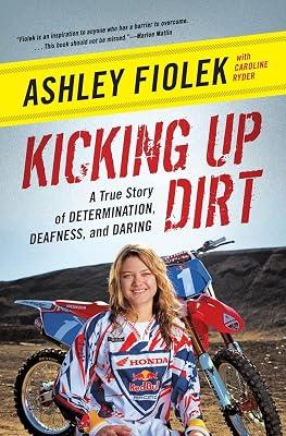 Kicking Up Dirt: A True Story of Determination, Deafness, and Daring by Ryder, Caroline; Fiolek, Ashley | Paperback | Biography & Autobiography 2