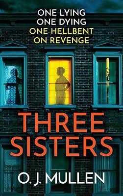 Three Sisters: A BRAND NEW completely addictive psychological thriller by Mullen, O. J. | Hardcover | Crime & Mystery 2