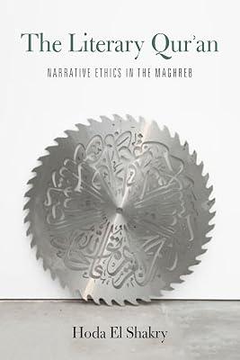 The Literary Qur'an: Narrative Ethics in the Maghreb by El Shakry, Hoda | Paperback | Literature: History & Criticism 2