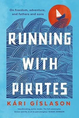 Running With Pirates: On Freedom, Adventure, and Fathers and Sons by Gslason, Kri | Paperback | Biography & Autobiography 2
