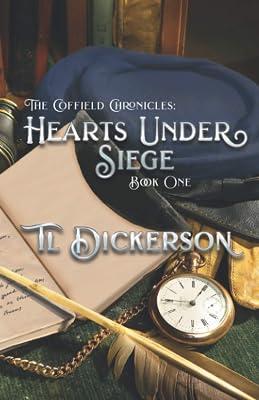 The Coffield Chronicles - Hearts Under Siege: Book One by Dickerson, Tl | Paperback | Romance 2