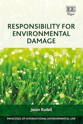 Responsibility for Environmental Damage (Principles of International Environmental Law series) by Rudall, Jason | Hardcover | International Environmental Law 2