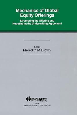 Mechanics of Global Equity Offerings: Structuring the Offering and Negotiating the Underwriting Agreement (International Bar Association Series Set) by Brown, Meredith M. | Paperback | Banking Law 2