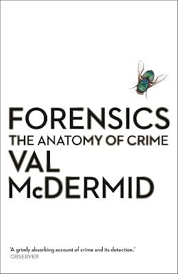 FORENSICS: THE ANATOMY OF CRIME by McDermid, Val | Paperback | True Crime 2