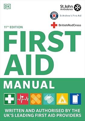 First Aid Manual 11th Edition: Written and Authorised by the UK's Leading First Aid Providers by DK | Flexibound | First Aid & Paramedical Services 2