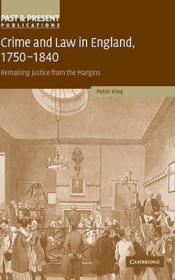 Crime and Law in England, 1750–1840: Remaking Justice from the Margins (Past and Present Publications) by King, Peter | Hardcover | History 2