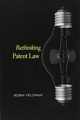 Rethinking Patent Law by Feldman, Robin | Hardcover | Patents Law 2
