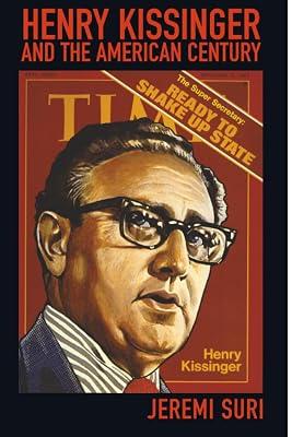 Henry Kissinger and the American Century by Suri, Jeremi | Paperback | History 2
