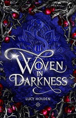 Woven in Darkness: Woven Saga #1 by Holden, Lucy | Paperback | Fantasy Romance 2