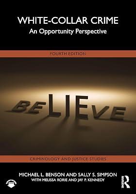 White-Collar Crime: An Opportunity Perspective (Criminology and Justice Studies) by Rorie, Melissa; Benson, Michael L.; Kennedy, Jay P.; Simpson, Sally S. | Paperback | Economics 2