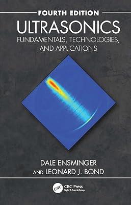 Ultrasonics: Fundamentals, Technologies, and Applications by Bond, Leonard J.; Ensminger, Dale | Hardcover | Acoustic And Sound Engineering 2