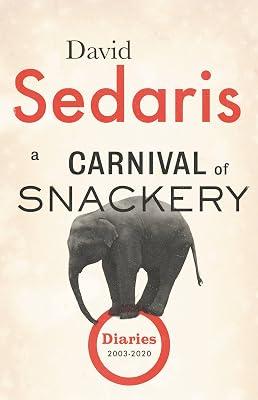 A Carnival of Snackery by Sedaris, David | Hardcover | Literary Collections 2