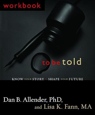 To Be Told: Know Your Story, Shape Your Future by Allender, Dan B. | Paperback | Religion 2