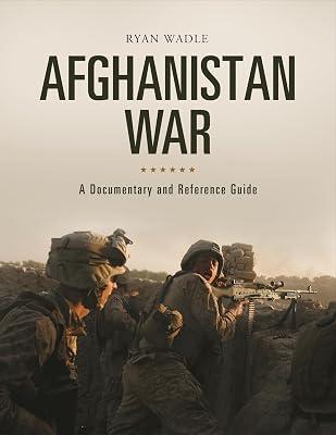 Afghanistan War: A Documentary and Reference Guide (Documentary and Reference Guides) by Wadle, Ryan | Hardcover | Military History 2