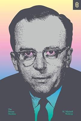 The Dream Machine: J.c.r. Licklider and the Revolution That Made Computing Personal by Waldrop, M. Mitchell | Hardcover | Biography & Autobiography 2